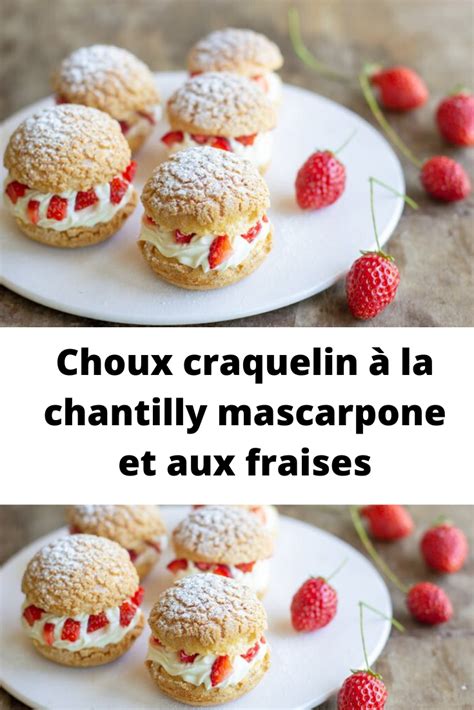 Choux craquelin à la chantilly mascarpone et aux fraises Recettes Du