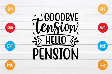 Goodbye Tension Hello Pension Svg Graphic By Digital Design Shop Bd