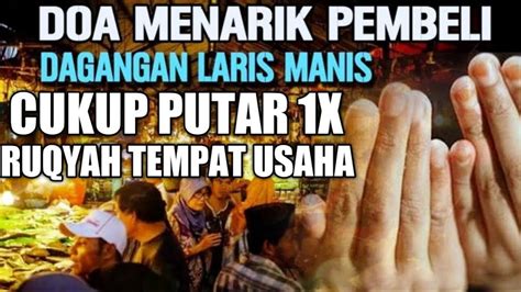 Doa Penarik Pembeli Dan Ruqyah Tempat Usaha Pelaris Dagangan Paling