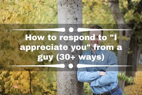 How To Respond To I Appreciate You From A Guy 30 Ways Tuko Co Ke