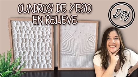 Cuadros De Yeso Con Relieve Y Textura Diy Manualidades Labeldeco