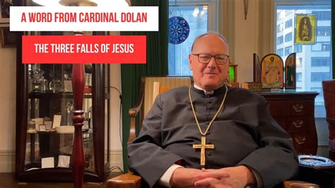 A Word From Cardinal Dolan The Three Falls Of Jesus The Good Newsroom