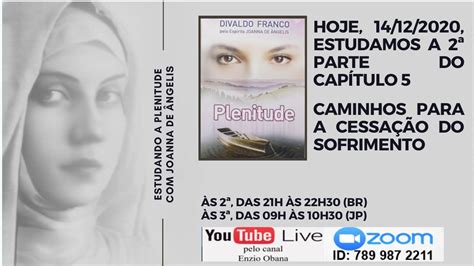 Estudando a Plenitude Joanna de Ângelis dia 14 12 2020 YouTube