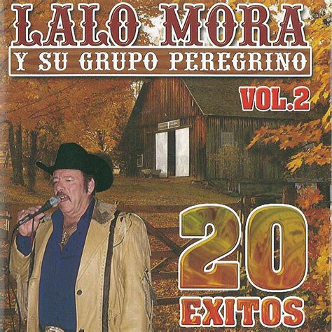 Xitos By Lalo Mora Y Su Grupo Peregrino On Apple Music