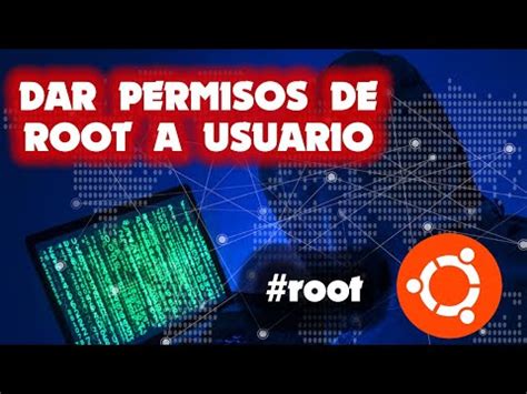 Dando Permisos De Root A Un Usuario En Linux Todo Lo Que Necesitas