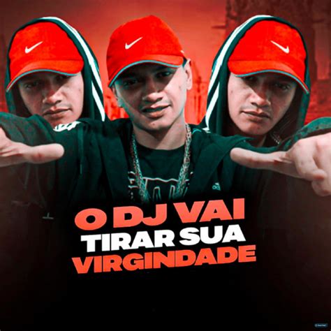 O Dj Vai Tirar Sua Virgindade Single By Mc Renatinho Falc O Spotify