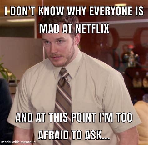 Why Is Everyone Mad At Netflix Rmemes