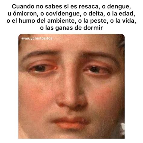 Cuando no sabes si es resaca o dengue u ómicron o covidengue o