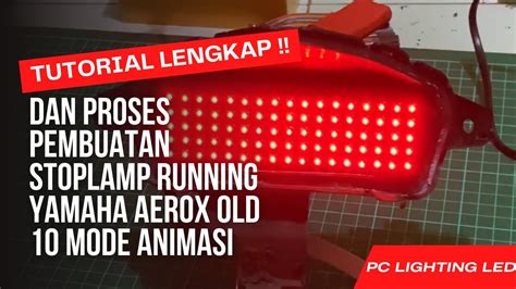 BEGINI CARA MEMBUAT STOPLAMP RUNNING 10 Mode Animasi Di Yamaha Aerox