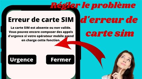 Comment R Gler Le Probl Me De Carte Sim Non Valide Ou Carte Sim Non