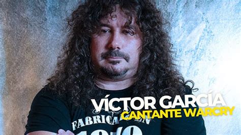 VICTOR GARCIA Cantante De Warcry YouTube