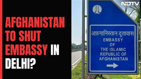 India Verifying Claims Of Afghan Embassy Closing Doors In New Delhi