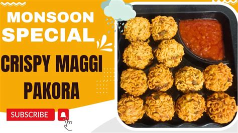 MONSOON SPECIAL CRISPY MAGGI PAKORA BALLS MAGGI SNACKS RECIPE BY