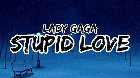 Lady Gaga Stupid Love Lyrics Youtube