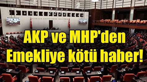 AKP ve MHPden emekliye kötü haber T C Haber T C Haber