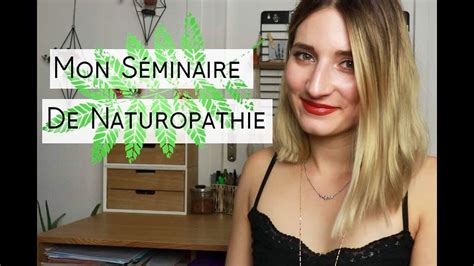 Ma Formation En Naturopathie Bilan De Mon S Minaire De Fin D Ann E