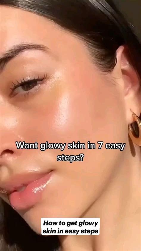 How To Get Glowy Skin In Easy Steps Skin Care Tips Skin Care Routine