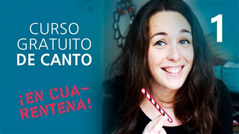 Curso De Canto Gratuito Para La Cuarentena Clase 1 Youtube