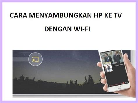 2 Cara Menyambungkan HP Ke TV Dengan Wi Fi Yang Benar