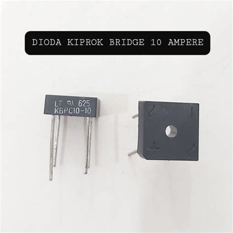 Jual DIODA BRIDGE KIPROK 10 AMPERE DIODE 10A Shopee Indonesia