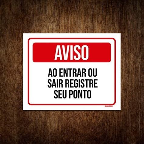 Placa Aviso Ao Entrar Ou Sair Registre Seu Ponto 18x23 Shopee Brasil