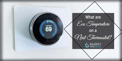 What Are Eco Temperatures On A Nest Thermostat Smart Home Devices