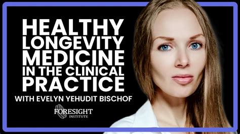 Evelyn Yehudit Bischof Healthy Longevity Medicine In The Clinical