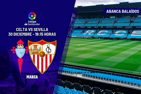 Laliga Santander Celta Sevilla Horario Y Dónde Ver En Tv Hoy El