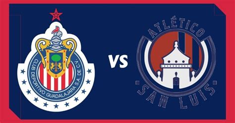 Liga Mx Horario Y Dónde Ver En Vivo Chivas Vs Atlético De San Luis