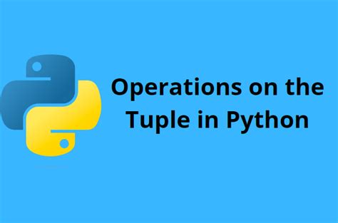 Operations on Tuple Data Structure in Python