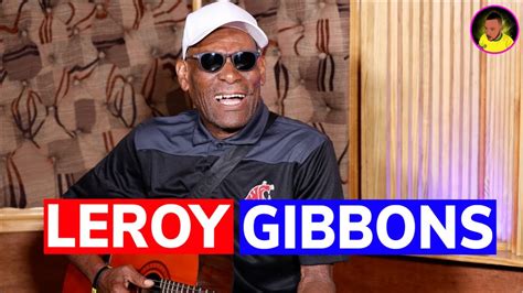 Leroy Gibbons Shares His Story Youtube