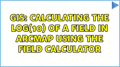 GIS Calculating The Log 10 Of A Field In ArcMap Using The Field