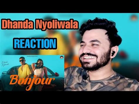 Reaction On Dhanda Nyoliwala Bonjour Official Music Video New