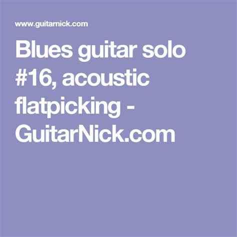 Blues Guitar Solo 16 Acoustic Flatpicking GuitarNick Blues