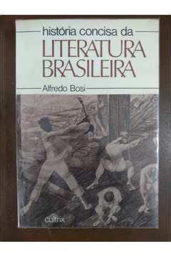 Livro História Concisa da Literatura Brasileira Alfredo Bosi