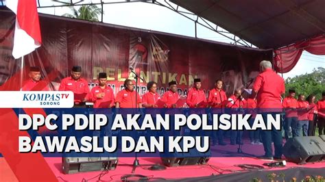 Ini Alasan DPC PDIP Kota Sorong Akan Polisikan KPU Dan Bawaslu YouTube