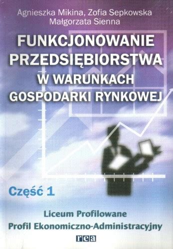 Funkcjonowanie przedsiębiorstwa w warunkach gospodarki rynkowej Część