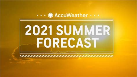 Accuweather S Us Summer Forecast Is Here Video Dailymotion