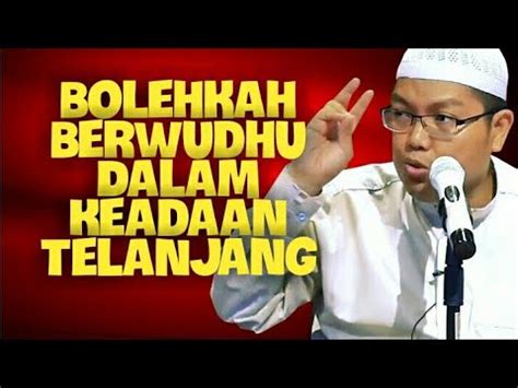 Bolehkah Berwudhu Dalam Keadaan Telanjang Dr Firanda Andirja Ma Youtube