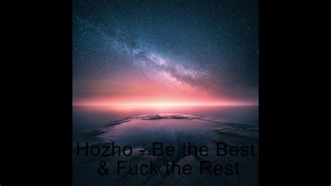 Hozho Be The Best Fuck The Rest YouTube