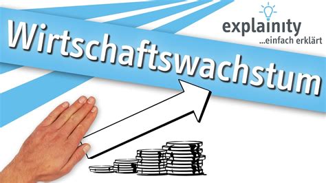 Wirtschaftswachstum einfach erklärt explainity Erklärvideo YouTube