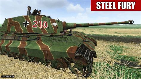 Steel Fury Tiger Ii Konigstiger King Tiger German Heavy Tank Youtube