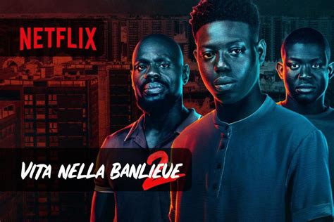 Vita Nella Banlieue 2 Un Film Drammatico Francese Da Vedere Su Netflix