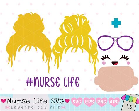 Nurse Life Svg Medical Nursing Svg Messy Hair Bun Svg Nurse Etsy