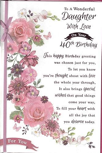 Daughter 40th Birthday Card ~ To A Wonderful Daughter With Love On Your ...