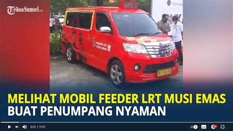 Melihat Mobil Feeder LRT Musi Emas Buat Penumpang Nyaman YouTube