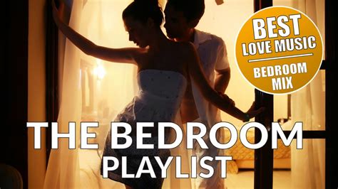 The Bedroom Playlist Bedroom Mix Vol 1 Romantic Love Making Music