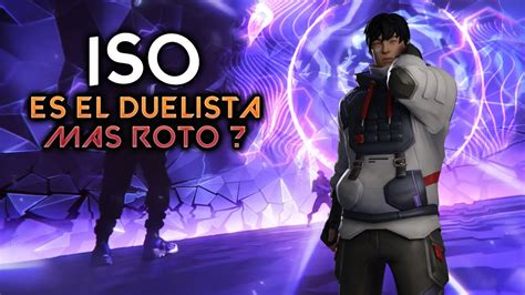 Iso Es El Duelista M S Roto De Valorant Youtube