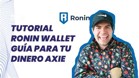 Tutorial Ronin Wallet Axie Infinity I Guia En Espa Ol Youtube