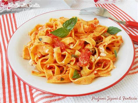 Tagliatelle Alla Ricotta Con Pomodori Al Basilico